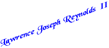 [Lawrence Joseph Reynolds II]